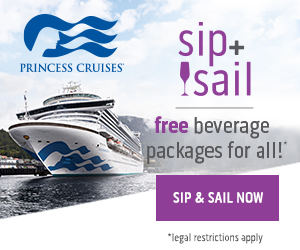 Princess Cruise Lines Limited Time Offer - Sip N Sail
